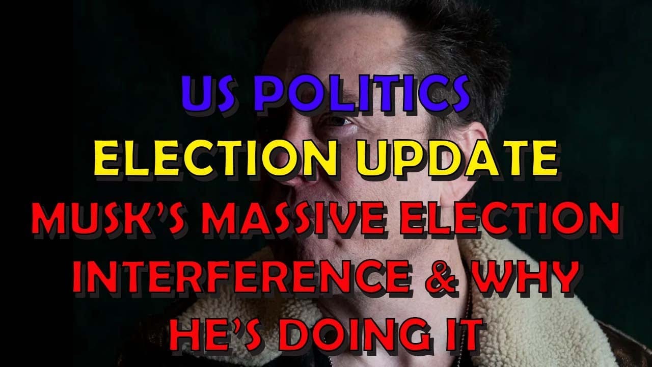 US Politics Election Extra: Musk's Massive Election 'Interference & Why He's Doing It