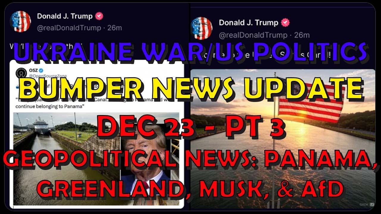 Ukraine War Update BUMPER NEWS: Geopolitical News, Panama, Greenland & Musk