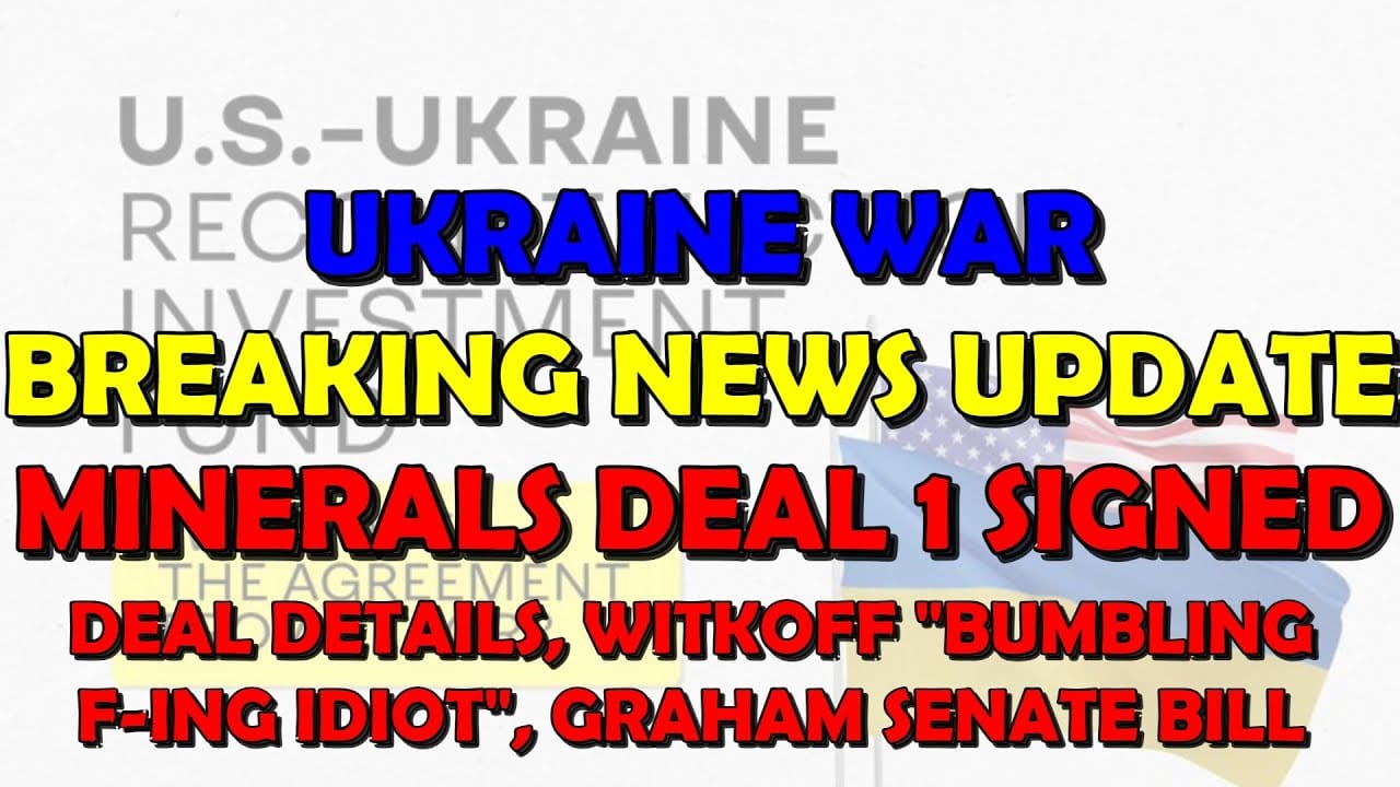 BREAKING NEWS Ukraine War: Minerals Deal Signed - Details; Witkoff "Bumbling F-ing Idiot"; Sen. Bill -