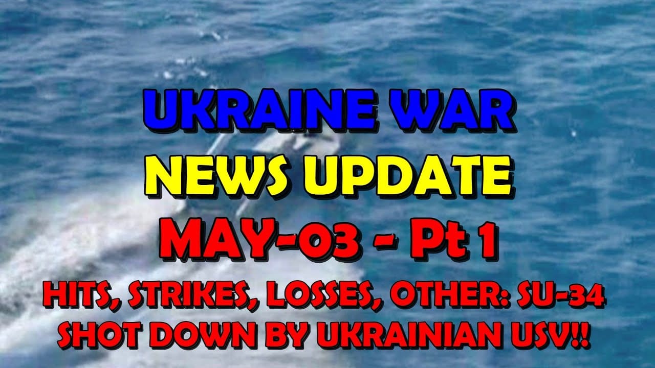 Ukraine War Update: Pt 1 - Overnight & Other News - Su-34 Shot Down by Ukrainian USV!!